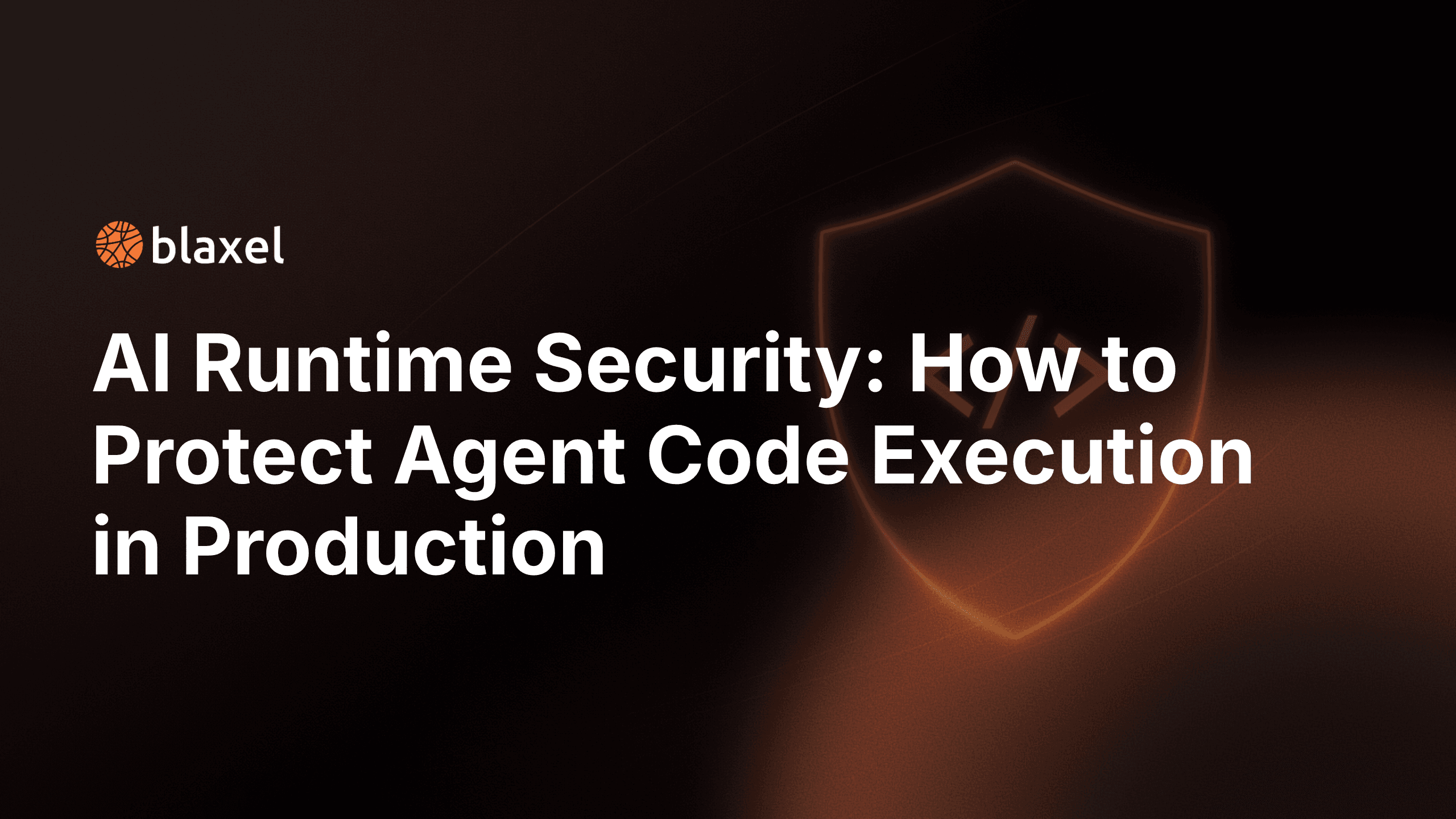AI runtime security: how to protect agent code execution in production
