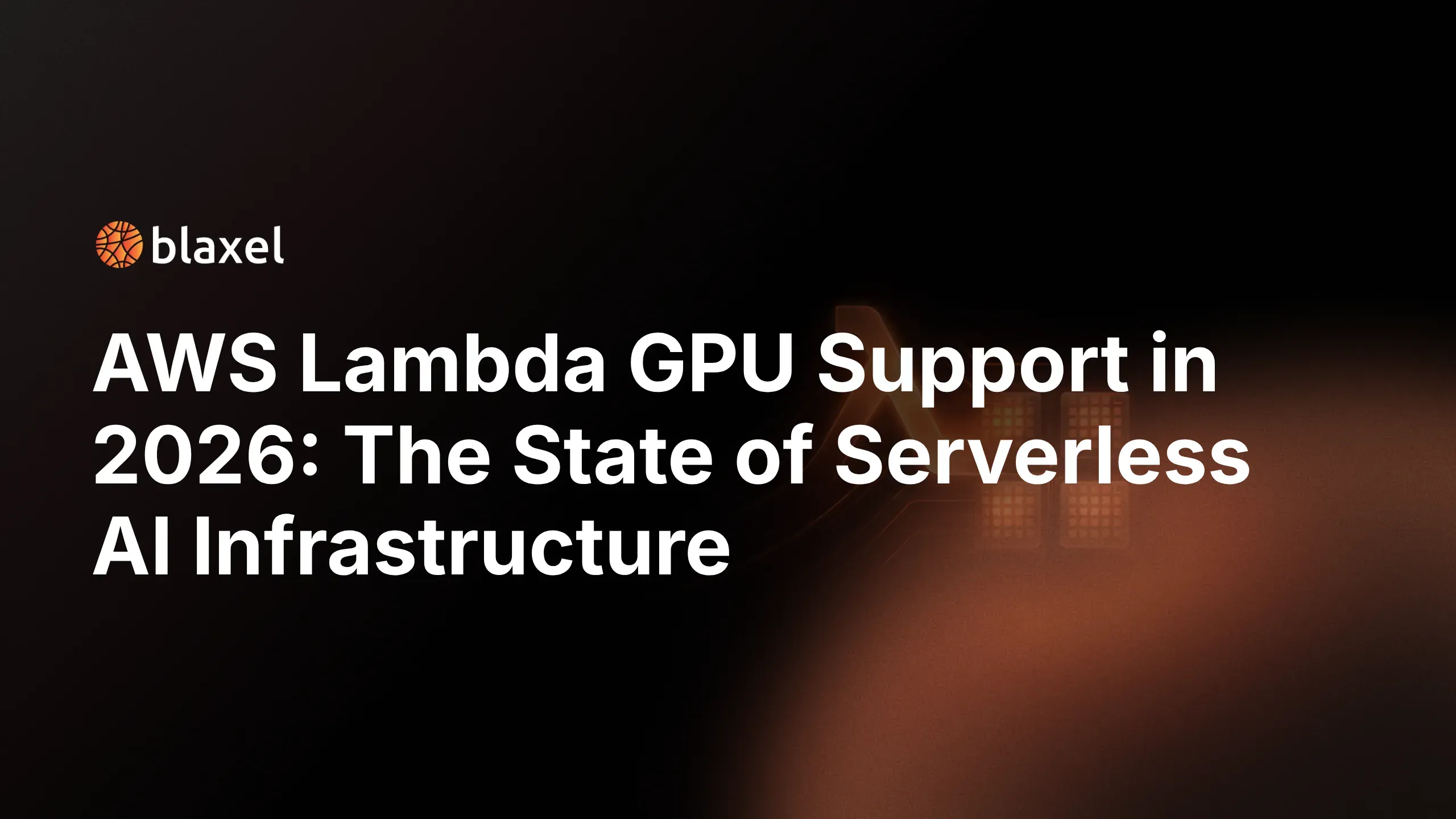 AWS Lambda GPU support in 2026: the state of serverless AI infrastructure