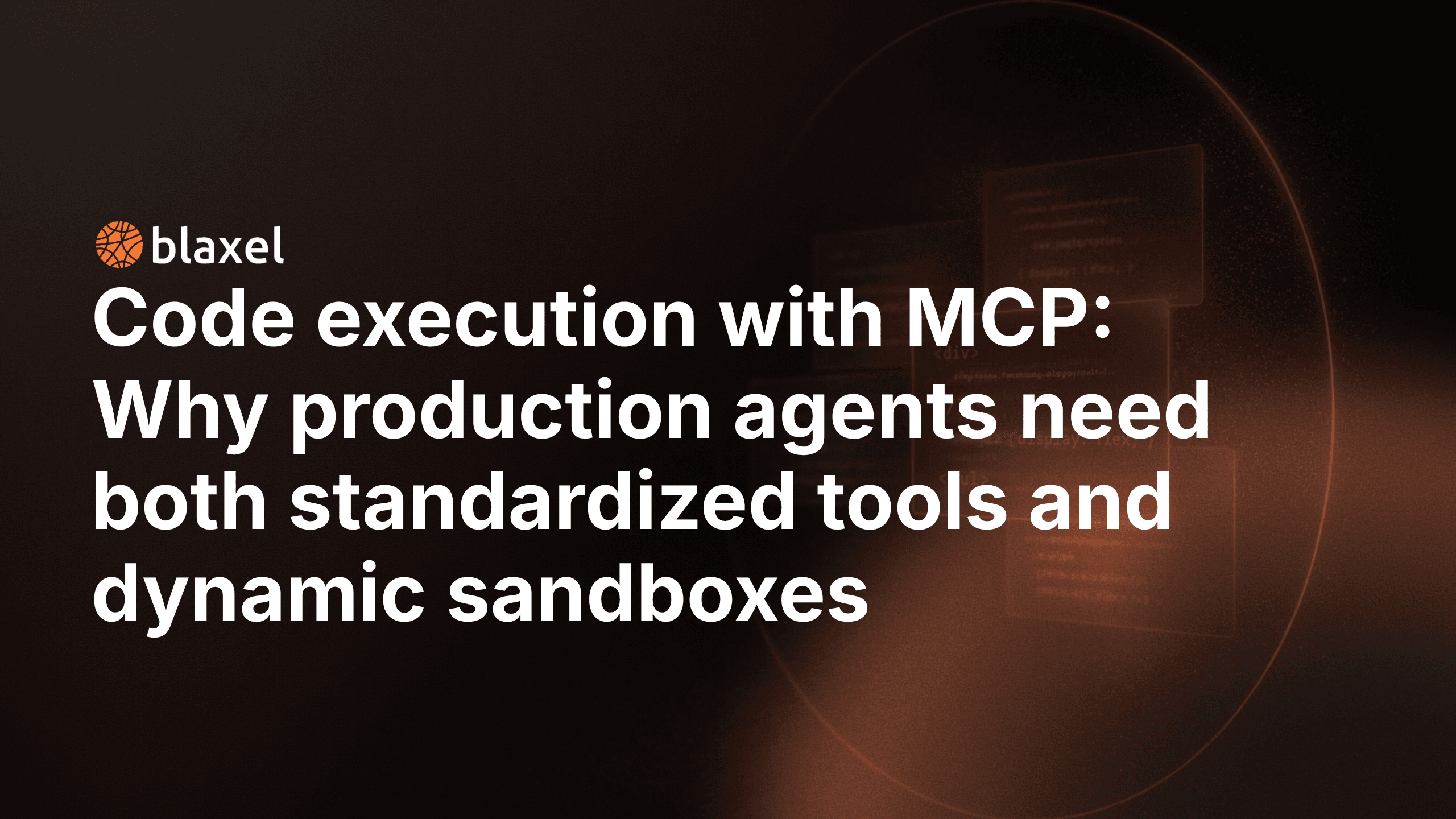 MCP: Why production agents need both standardized tools and dynamic sandboxes