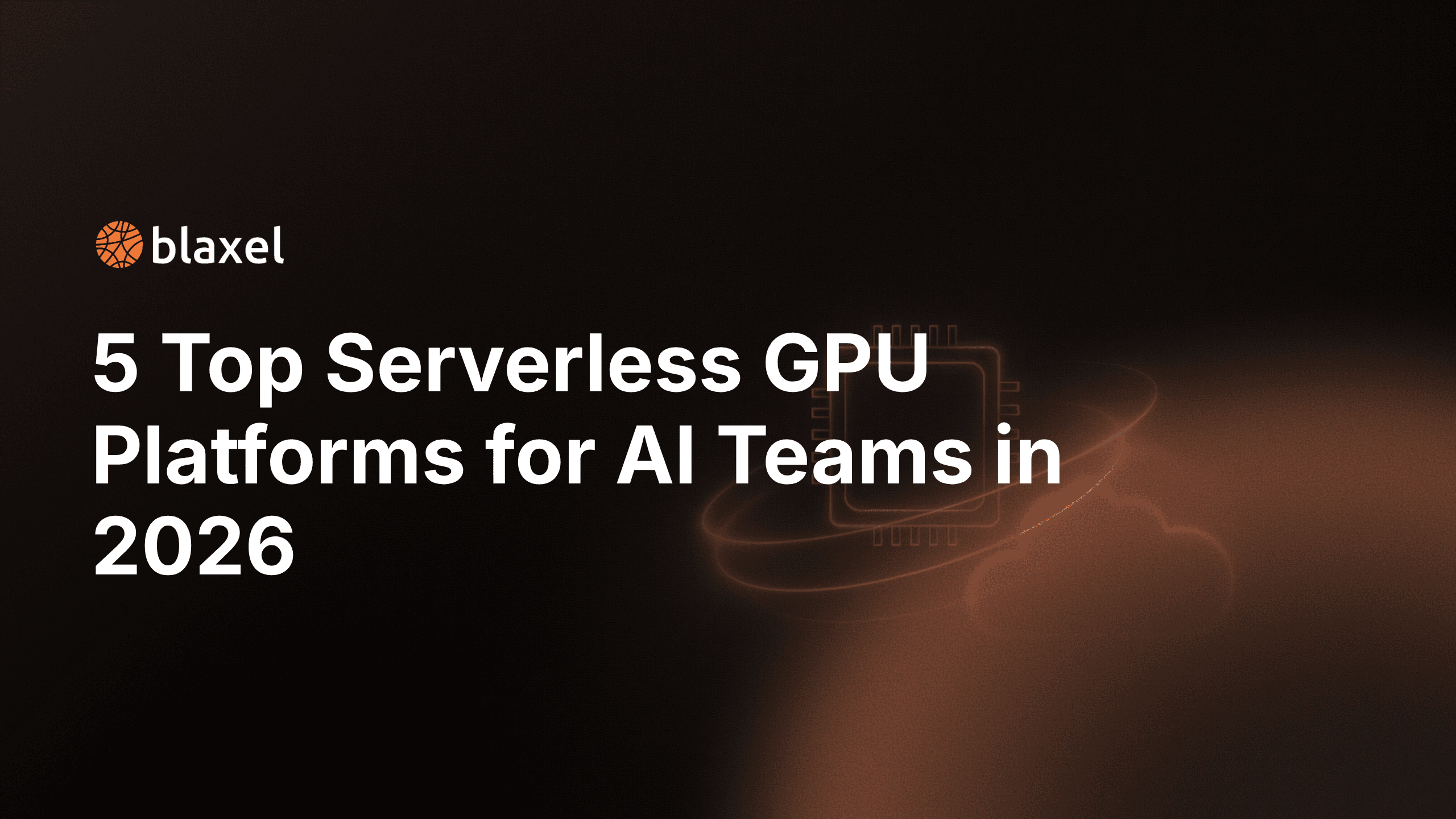 5 serverless GPU platforms for AI workloads