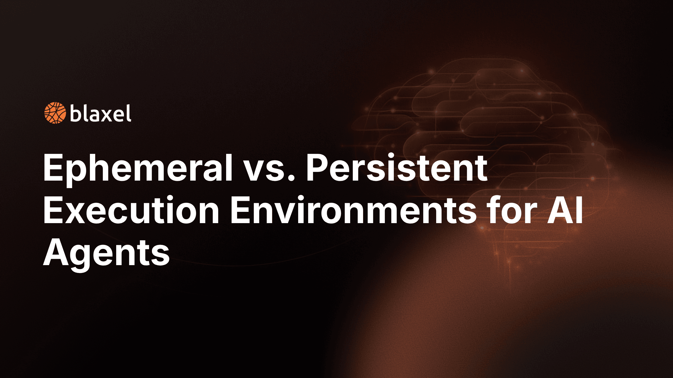Ephemeral vs. persistent execution environments for AI agents