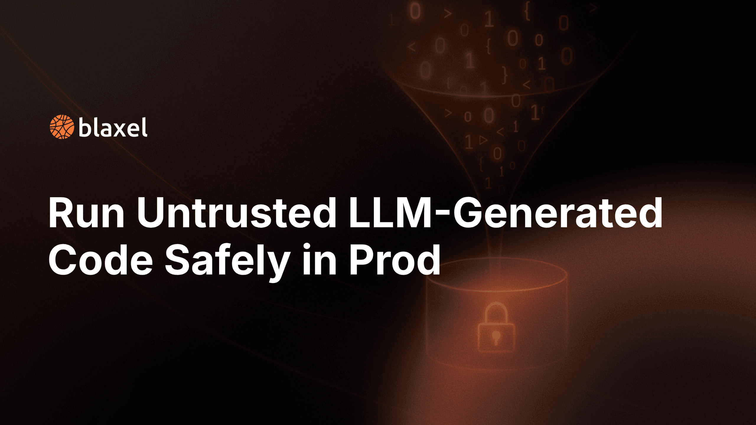 How to run untrusted LLM-generated code safely in production