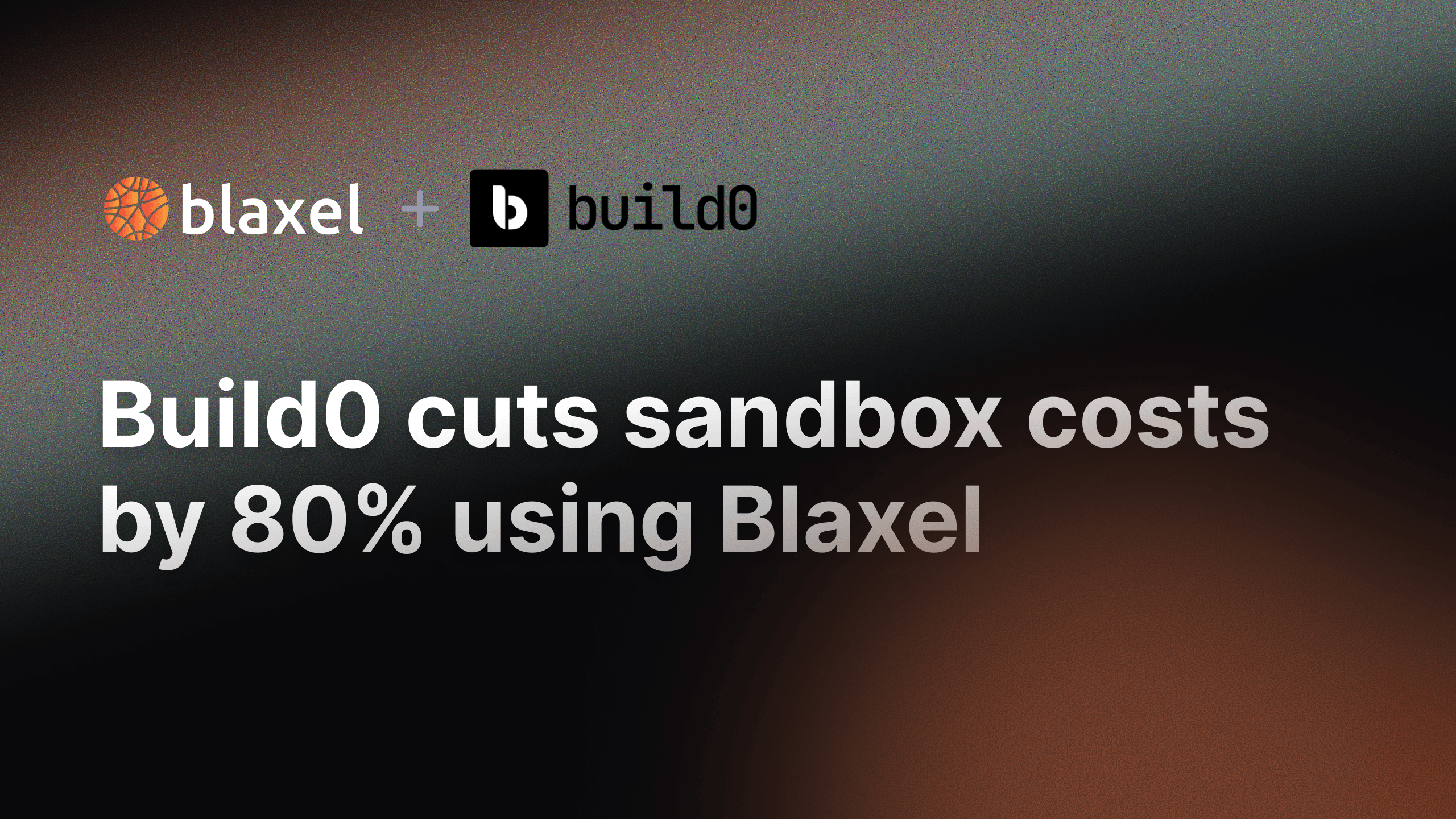 Build0 cuts sandbox costs by 80% using Blaxel