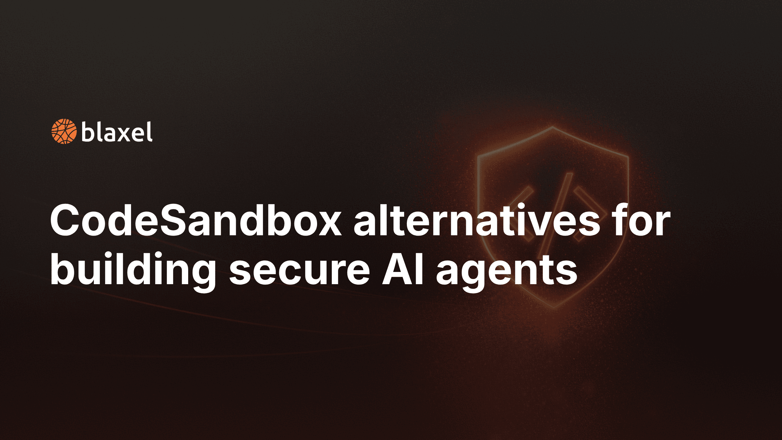 CodeSandbox alternatives for building secure AI agents