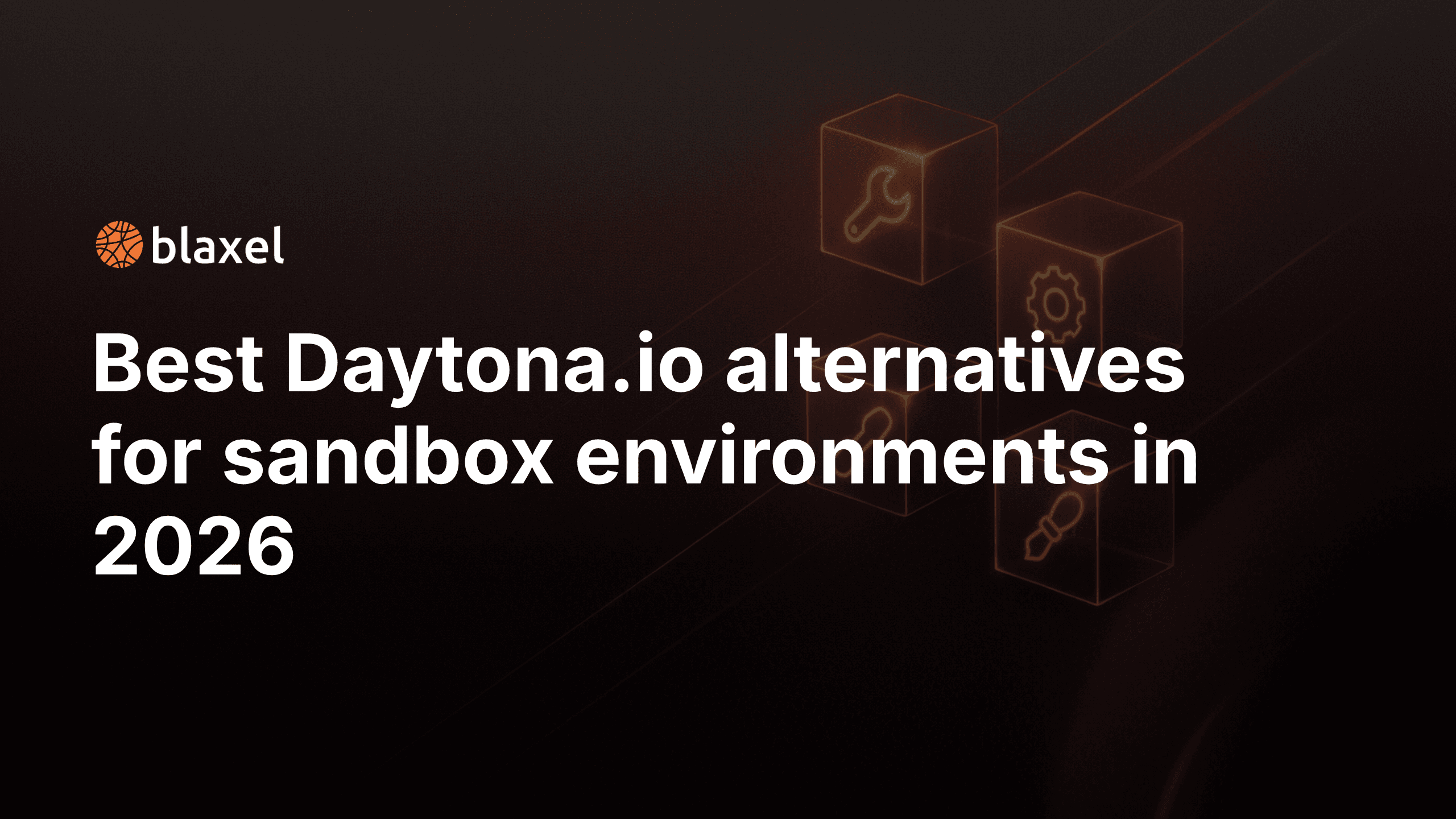 Best Daytona.io alternatives for sandbox environments in 2026
